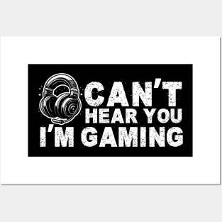 Can't Hear You I'm Gaming Posters and Art